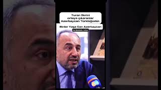 Turan Fikrini Ortaya Çıkaran Azerbaycan Türklüğüdür