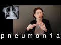 ASL What does it mean if you have PNEUMONIA?