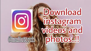 Video and photos downloading app ...
