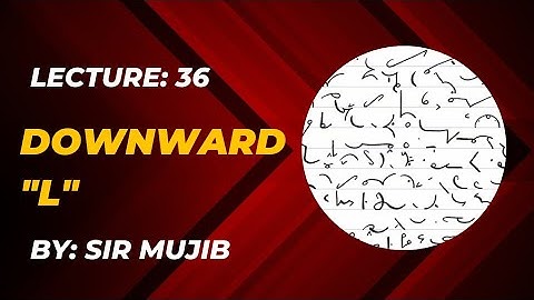 Lecture no. 36 # Downward L /Pitman shorthand/ By Sir Mujib.