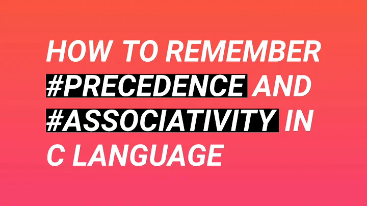 Precedence and associativity C language how to remember the precedence and associativity easy way