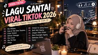 LAGU SANTAI UNTUK MENENANGKAN PIKIRAN 🌿 Lagu Enak Didengar & Bikin Semangat🎧