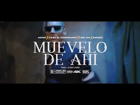 Aimar Habibi X Cash El Dominicano x Liro 100 x Jhongo - Muevelo De Ahi (Official Video)