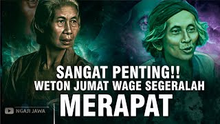 PENTING!! WETON JUMAT WAGE SEGERALAH MERAPAT