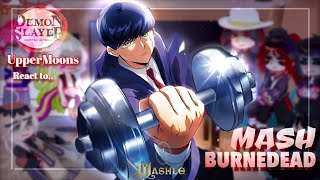 Uppermoons react to Mash || Demon slayer & Mashle Magic and Muscles || Made by Yuk!ra