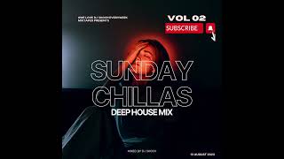 Sunday Chillas II Deep House Mix Vol 2 II 13 August 2023