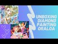 Diamond painting  unboxing 2 toiles oraloa