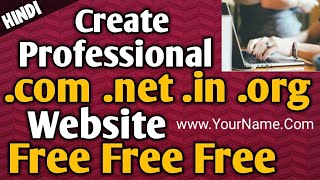 How To Create Free WEBSITE With .com .net .org .in