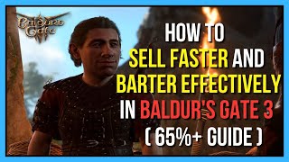 How to Sell Items Faster and Barter to the MAX in Baldur s Gate 3