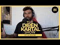 The Diren Kartal Show #4 Life in Isolation