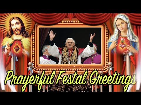 Prayerful Festal Greetings   His Beatitude emeritus Pope Benedict XVI   SH Media Pala