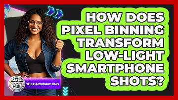 How Does Pixel Binning Transform Low-light Smartphone Shots? - The Hardware Hub