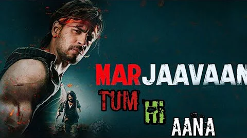 Tum Hi Aana । Marjaavaan । Riteish D, Sidharth M, Tara S । Jubin Nautiyal, Payal Dev, Kunaal V