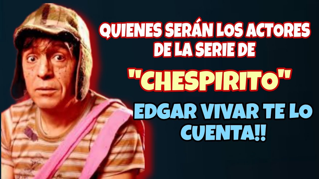 La Bioserie de Chespirito |Quienes serán los Actores? #historia