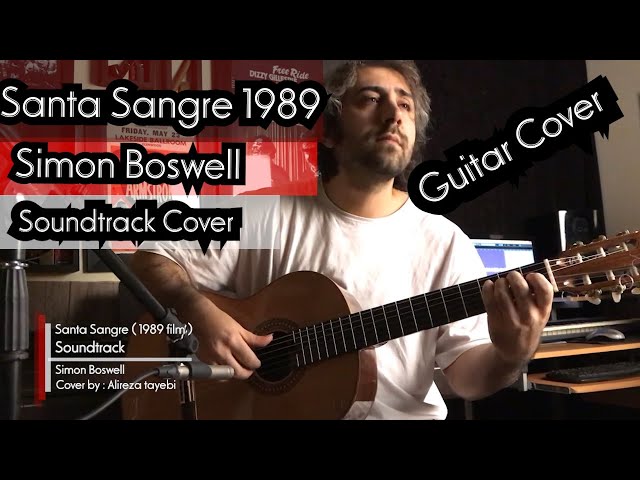 Santa Sangre 1989 (Holy Blood) Film soundtrack ( Guitar Cover ) By Alireza Tayebi class=