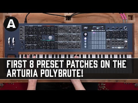 Arturia PolyBrute Polyphonic Synthesizer - First 8 Preset Patches!