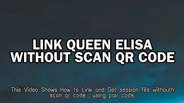 How To Link QUEEN ELISA Withouth Scan Qr Code | Using Pair Code #queenelisa #mrnima #whatsapp #bota