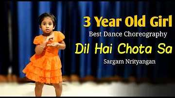 3 Yr Old Girl Best Dance Choreography  Dil Hai Chota Sa  New Dance Cover Sargam Nrityangan