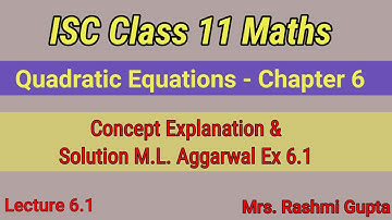 Quadratic Equation | ISC Class 11 Maths | ML Aggarwal Ex 6.1 | Chapter 6 |