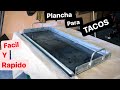 Como Hacer Una “Plancha” Para TACOS