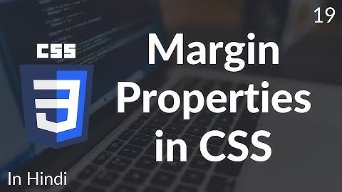 Margin Property Tutorial in CSS in Hindi | CSS Tutorial