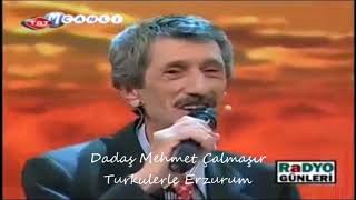 Dadaş Mehmet Çalmaşır - Benim Anam Erzurumludur