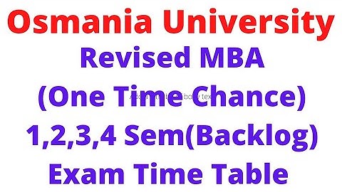 OU Revised MBA(One Time Chance) 1,2,3,4 Sem Exam Time table