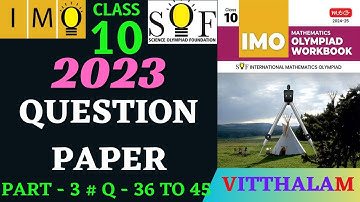 | Class 10 | IMO | SOF | Olympiad | 2023 Paper Solution | Part 3 | Q 36 to 45 | MTG | 2024 - 25 |