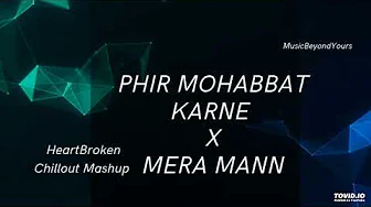 Bheegi Bheegi | Phir Mohabbat | Mera Mann | HeartBroken Mashup | 🎧 | MusicBeyondYours