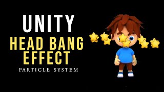 Unity Head Bang Stars VFX Particle System