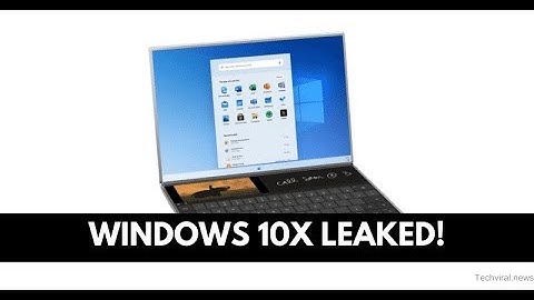 Windows 10X leaked: Will run on Dual-screen devices and Laptops