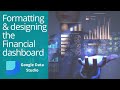 Building a Financial Dashboard in Google Data Studio | (Part-5) | Formatting & Designing dashboard