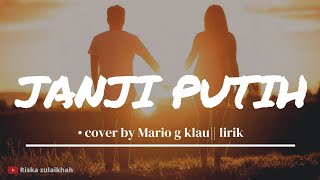 Janji putih - Doddie • cover by Mario g klau || lirik