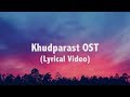 Shani Arshad - Khudparast (OST) (Lyrical Video)