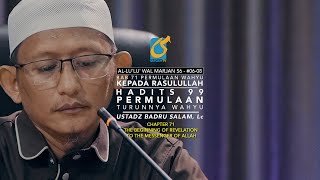 Permulaan Wahyu Kepada Rasulullah - Bab 71 Hadits 99 - Ustadz Badru Salam, Lc