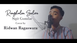 RANGKULAN SALIRA - SIGIT GUMILAR | COVER BY RIDWAN RAGASWARA