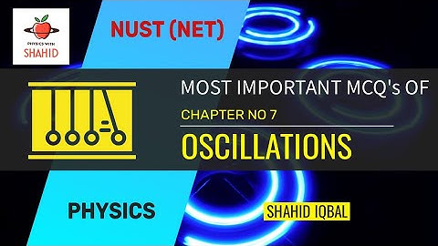 NET | FAST | PIEAS | MOST IMPORTANT MCQs | CHAPTER 7 | OSCILLATION