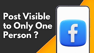 How to Make Facebook Post Visible to Only One Person