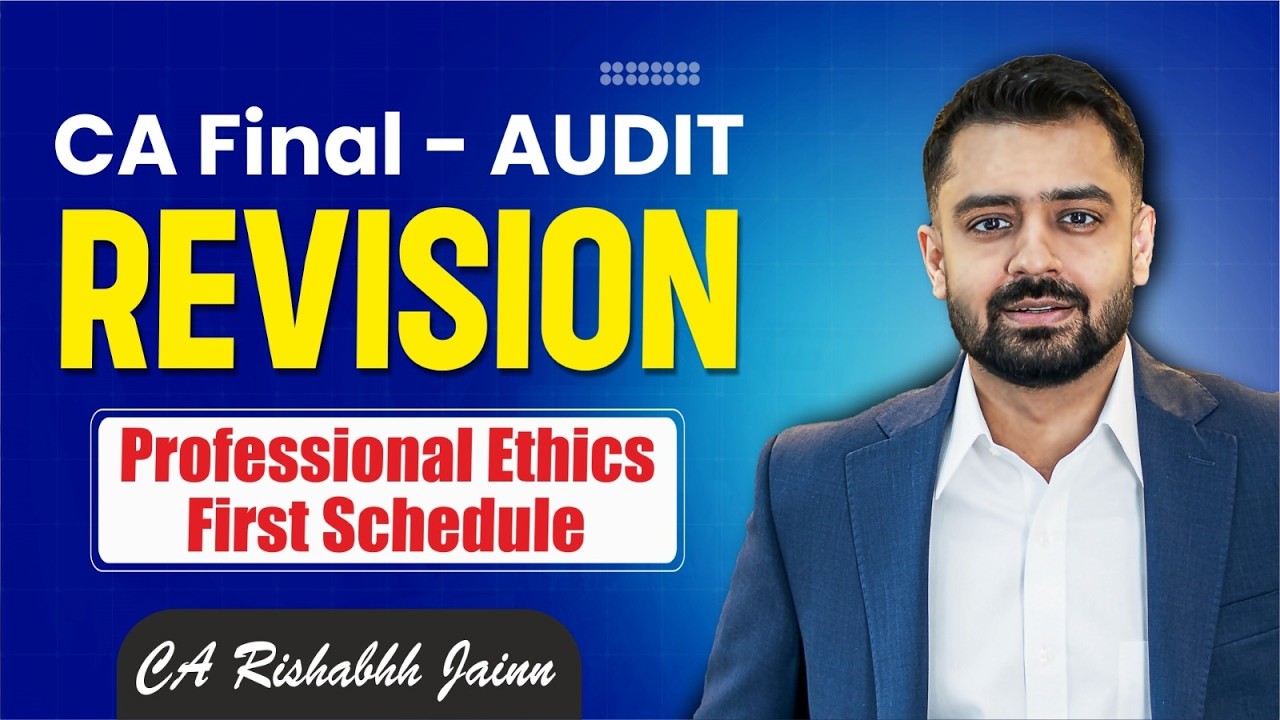 CA Final Audit Revision of Prof Ethics - First Schedule for May 26 & onwards exam by CA Rishabh Jain