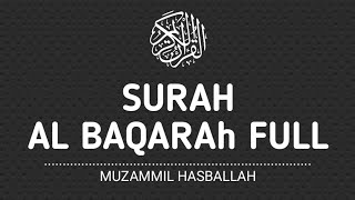 Surah Al Baqarah Full Muzamil Hasballah Beutiful Quran Recitation