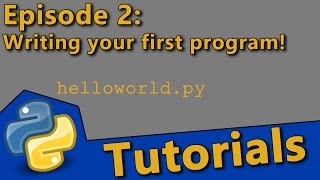 Python tutorial | Ep.2 - Writing your first program