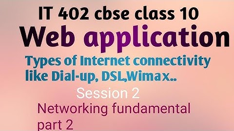 IT 402 cbse class 10# Web application(Session 2 networking fundamental part 2)