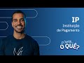 IP - Instituição de Pagamento | Juridioquê