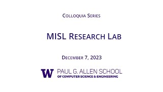 Allen School Colloquium: MISL Research Lab