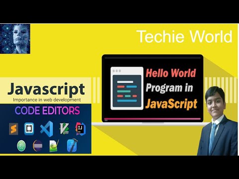 JavaScript Session-2:Editors and Hello World Program in JavaScript