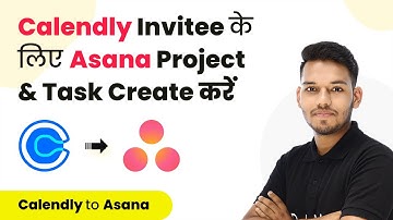 How to Create Asana Project and Task for Calendly Invitee (In Hindi) - Calendly Asana Integration