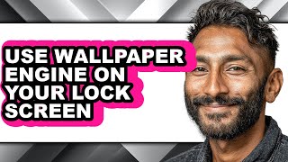 How to Use Wallpaper Engine on Your Lock Screen (only Way) screenshot 1