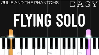 Julie and the Phantoms - Flying Solo | EASY Piano Tutorial