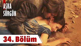 Aşka Sürgün 34. Bölüm Aşka Sürgün 34. Bölüm