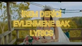 İrem Derici - Evlenmene Bak LYRICS